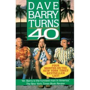 Dave Barry Turns Forty -- Dave Barry
